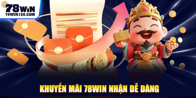 Khuyến mãi 78win nhận dễ dàng