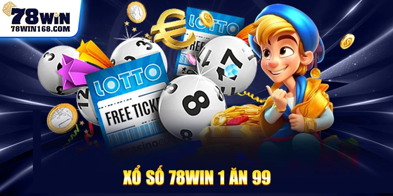 Xổ số 78win 1 ăn 99