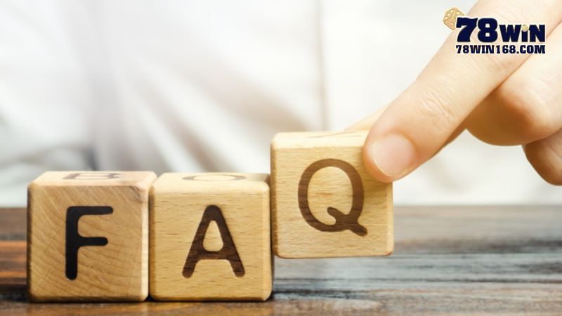 Những FAQ thường gặp khi rút tiền 78win